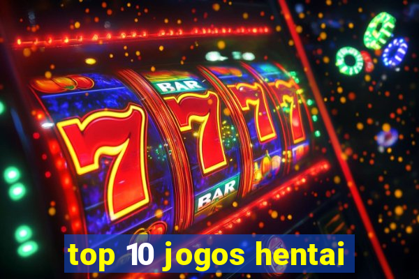 top 10 jogos hentai